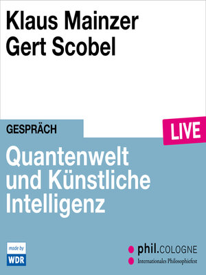 cover image of Quantenwelt und Künstliche Intelligenz--phil.COLOGNE live (ungekürzt)